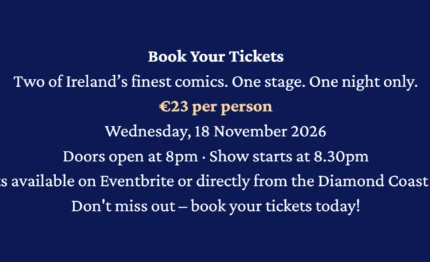 Dark navy event banner with white serif text advertising a comedy night at the Diamond Coast Hotel, €23 per person, date and ticket info visible